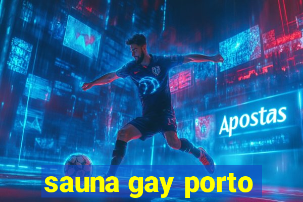 sauna gay porto